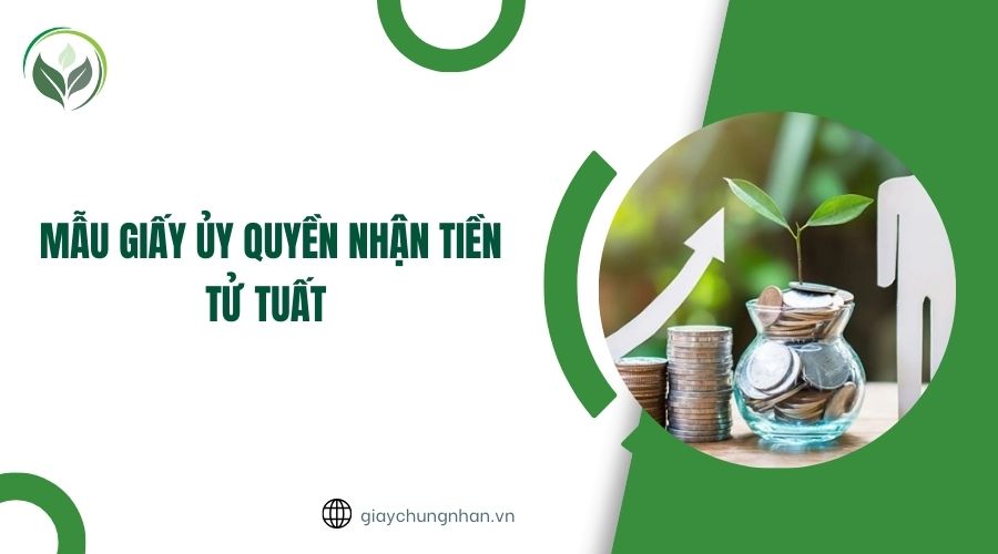 Mẫu giấy ủy quyền nhận tiền tử tuất 