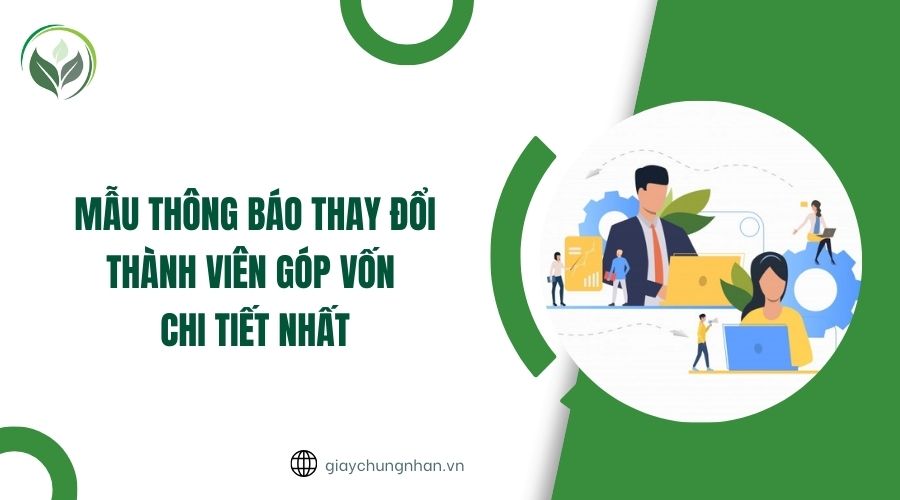 Mẫu thông báo thay đổi thành viên góp vốn chi tiết nhất