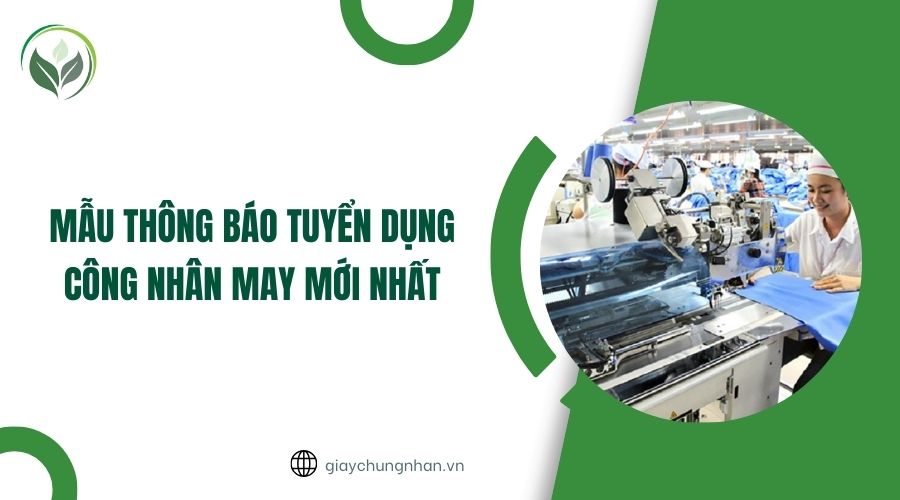 Mẫu thông báo tuyển dụng công nhân may mới nhất