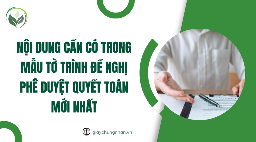 Nội dung cần có trong mẫu tờ trình đề nghị phê duyệt quyết toán mới nhất