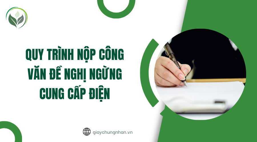 Quy trình nộp công văn đề nghị ngừng cung cấp điện