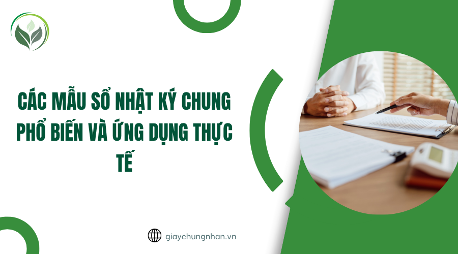 Các mẫu sổ nhật ký chung phổ biến và ứng dụng thực tế