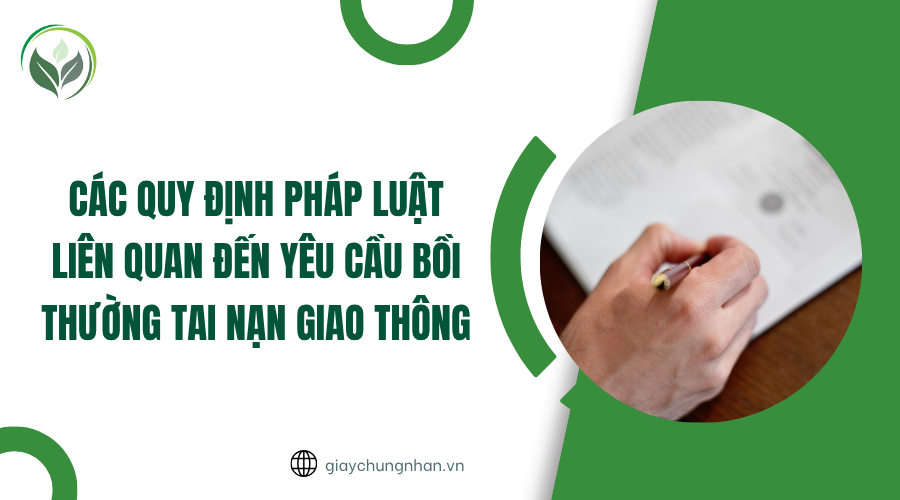 Các quy định pháp luật liên quan đến yêu cầu bồi thường tai nạn giao thông