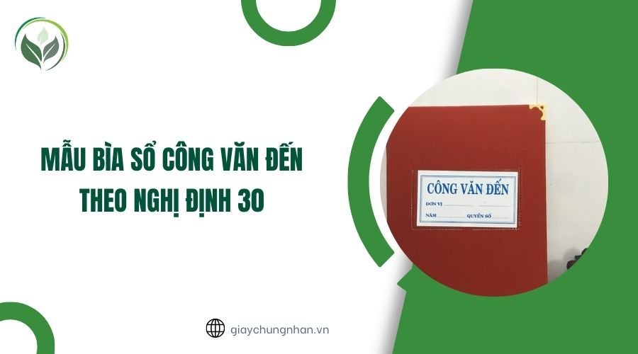 Mẫu bìa sổ công văn đến theo Nghị định 30