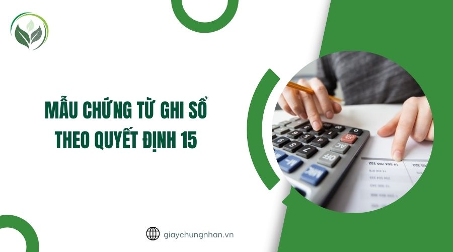 Mẫu chứng từ ghi sổ theo quyết định 15