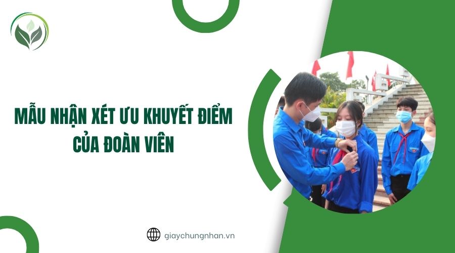 Mẫu nhận xét ưu khuyết điểm của đoàn viên