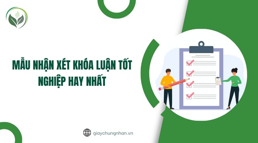 Mẫu nhận xét khóa luận tốt nghiệp hay nhất