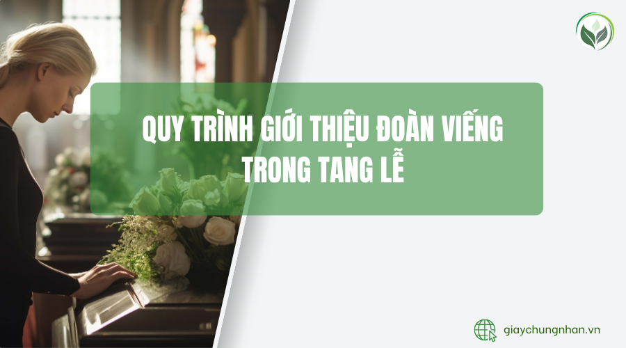 Quy trình giới thiệu đoàn viếng trong tang lễ
