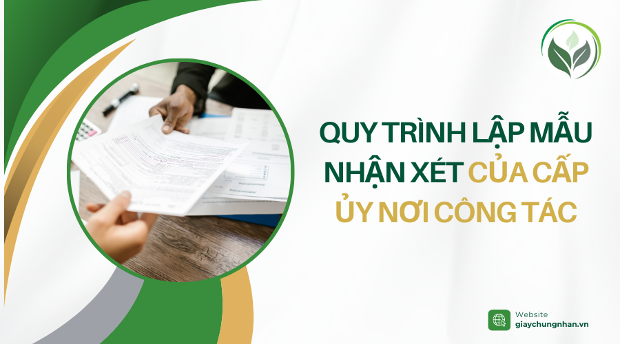 Quy trình lập mẫu nhận xét của cấp ủy nơi công tác