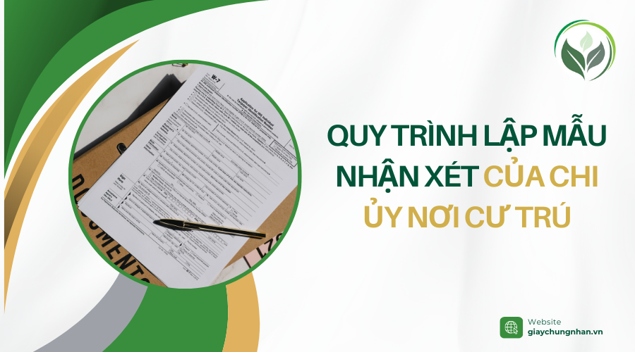 Quy trình lập mẫu nhận xét của chi ủy nơi cư trú