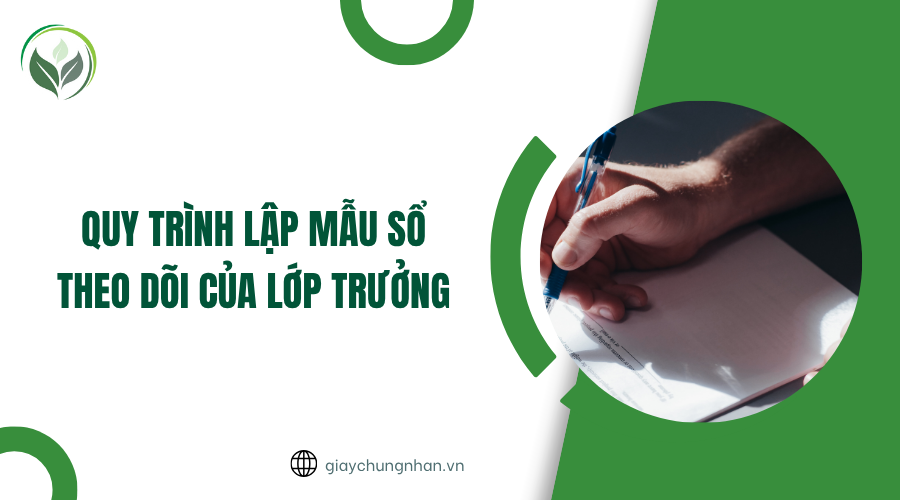 Quy trình lập mẫu sổ theo dõi của lớp trưởng
