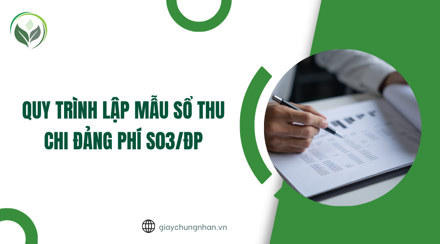 Quy trình lập mẫu sổ thu chi đảng phí S03/ĐP