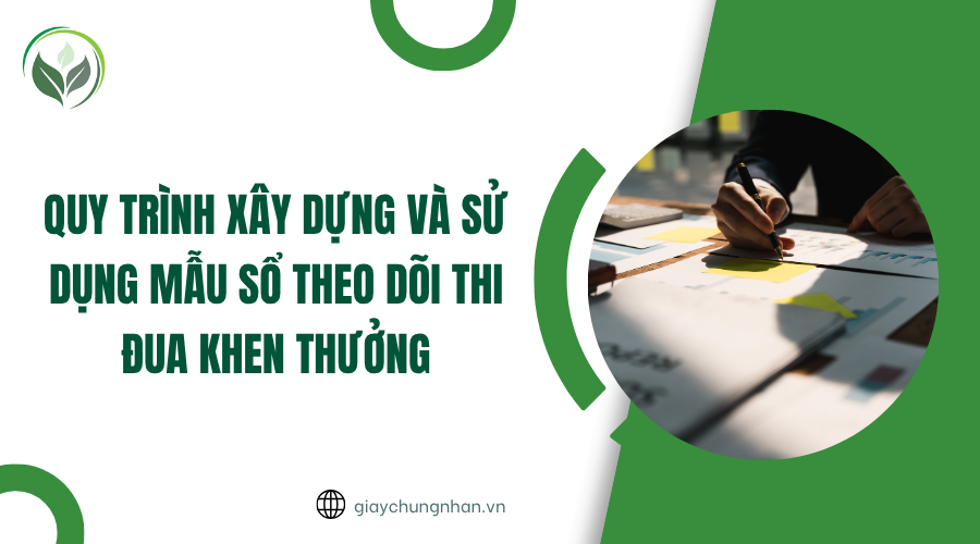 Quy trình xây dựng và sử dụng mẫu sổ theo dõi thi đua khen thưởng