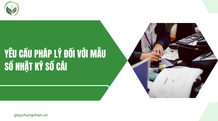 Yêu cầu pháp lý đối với mẫu sổ nhật ký sổ cái