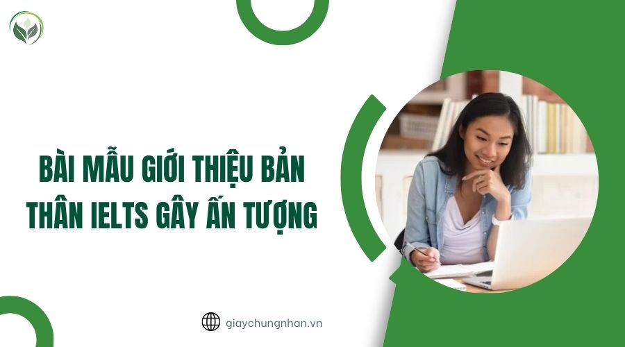 Bài mẫu giới thiệu bản thân IELTS gây ấn tượng