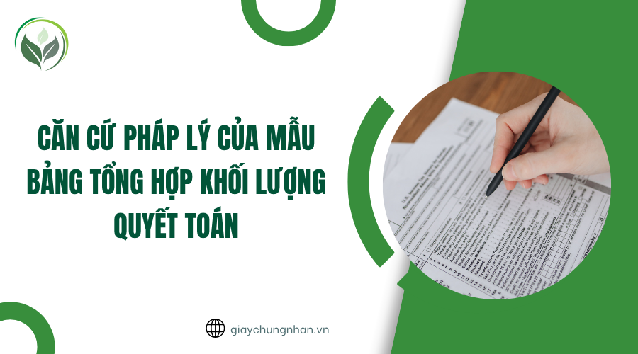 Căn cứ pháp lý của mẫu bảng tổng hợp khối lượng quyết toán