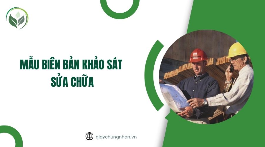 Mẫu biên bản khảo sát sửa chữa