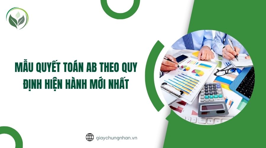 Mẫu quyết toán AB theo quy định hiện hành mới nhất
