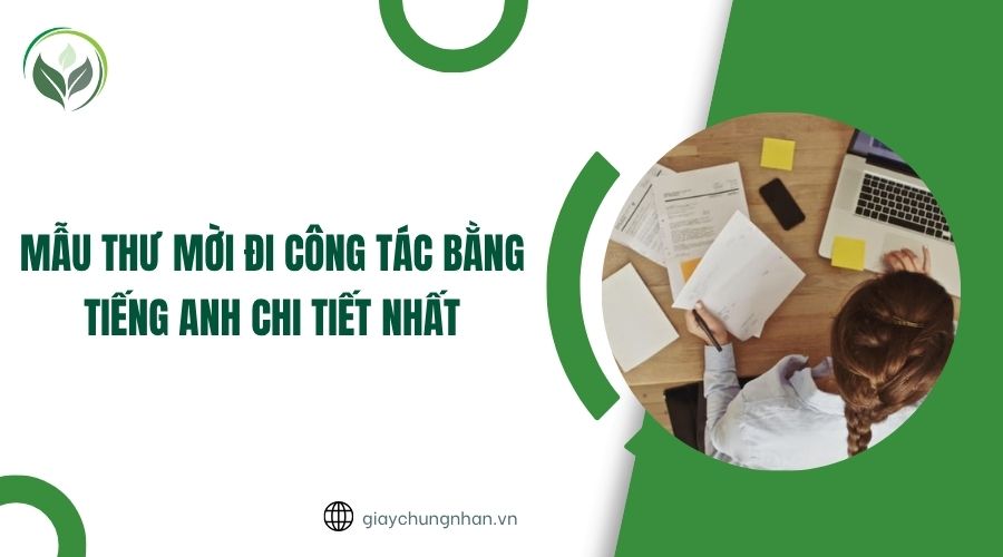 Mẫu thư mời đi công tác bằng tiếng Anh chi tiết nhất