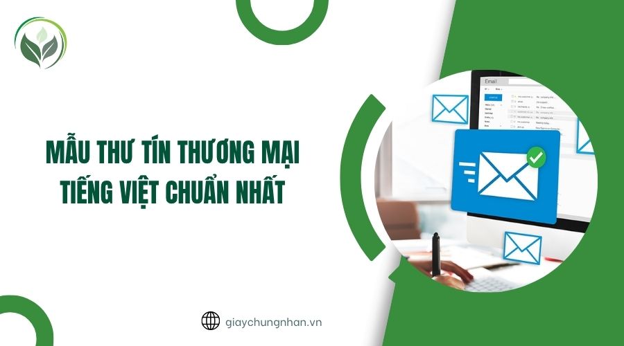 Mẫu thư tín thương mại tiếng Việt chuẩn nhất