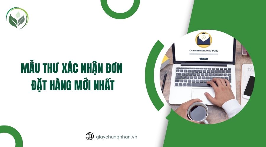 Mẫu thư xác nhận đơn đặt hàng mới nhất