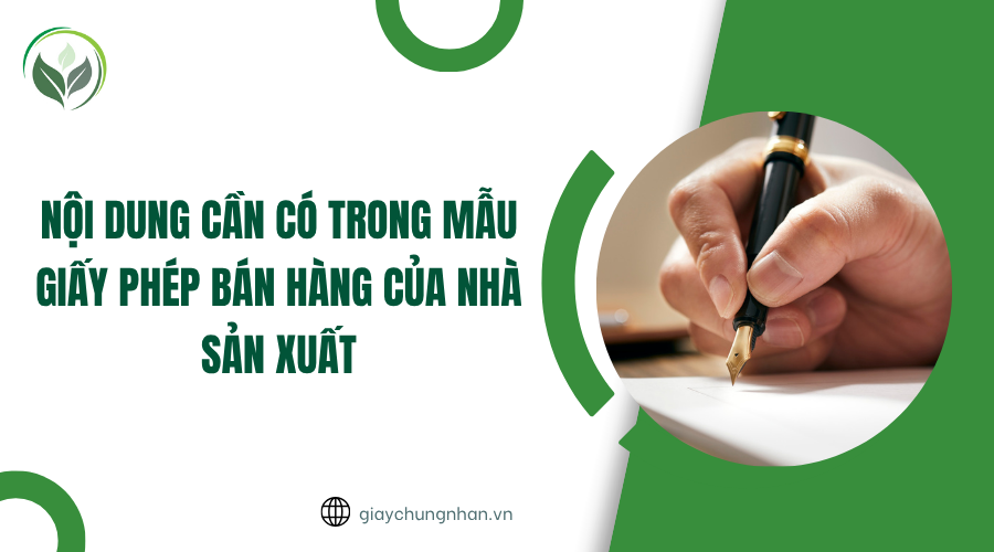 Nội dung cần có trong mẫu giấy phép bán hàng của nhà sản xuất