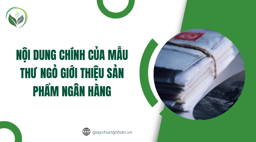 Nội dung chính của mẫu thư ngỏ giới thiệu sản phẩm ngân hàng