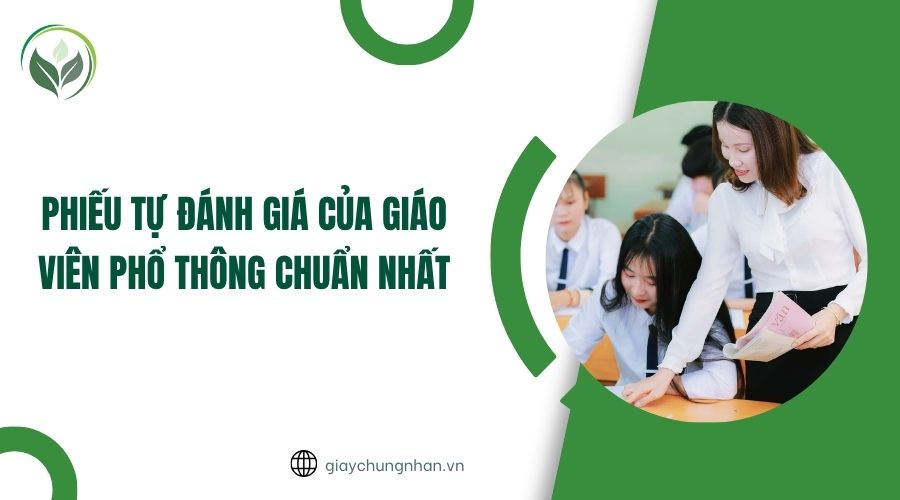 Phiếu tự đánh giá của giáo viên phổ thông chuẩn nhất