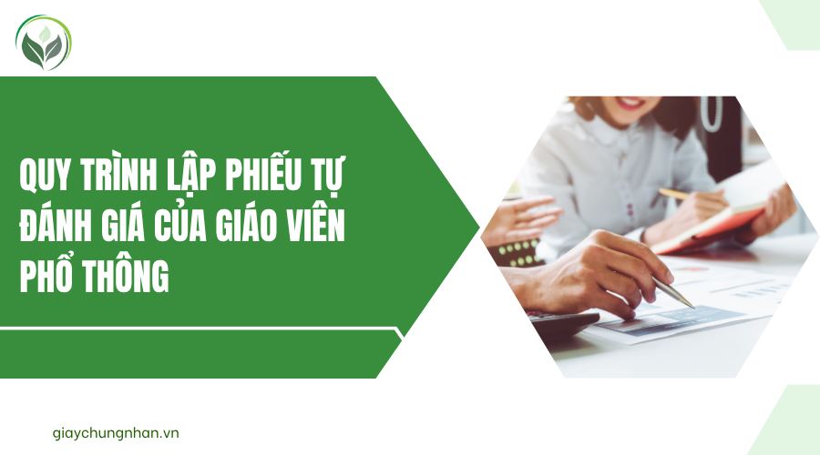 Quy trình lập phiếu tự đánh giá của giáo viên phổ thông