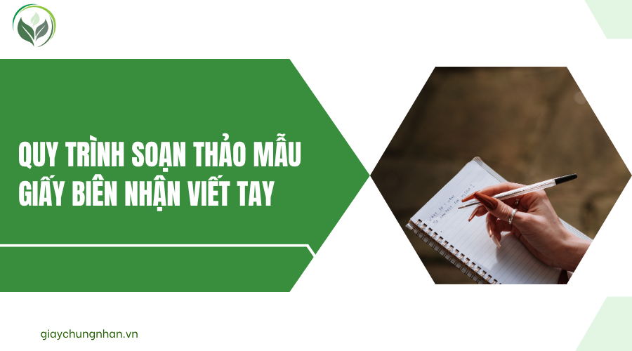 Quy trình soạn thảo mẫu giấy biên nhận viết tay