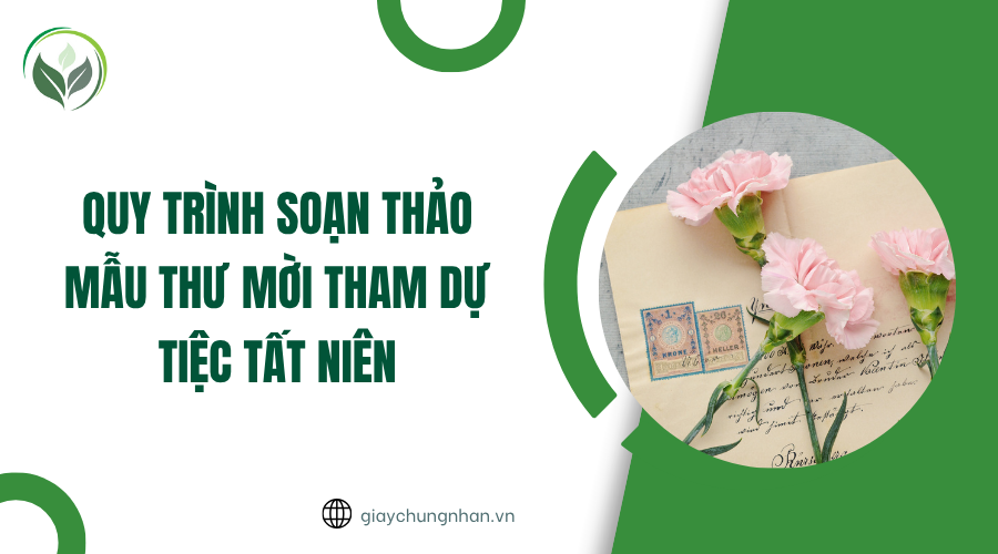 Quy trình soạn thảo mẫu thư mời tham dự tiệc tất niên