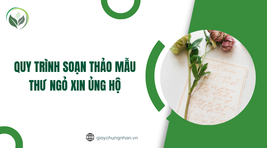 Quy trình soạn thảo mẫu thư ngỏ xin ủng hộ