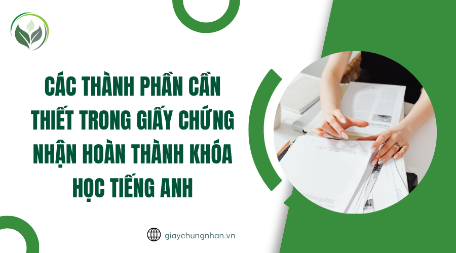 Các thành phần cần thiết trong giấy chứng nhận hoàn thành khóa học tiếng Anh