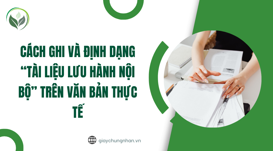 Cách ghi và định dạng “tài liệu lưu hành nội bộ” trên văn bản thực tế