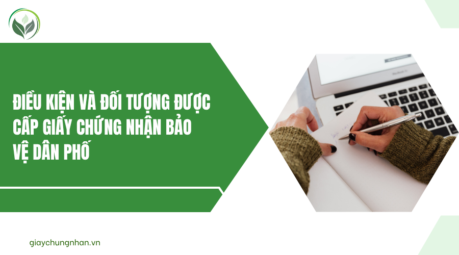 Điều kiện và đối tượng được cấp giấy chứng nhận Bảo vệ dân phố