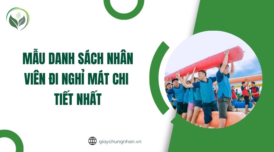 Mẫu danh sách nhân viên đi nghỉ mát chi tiết nhất