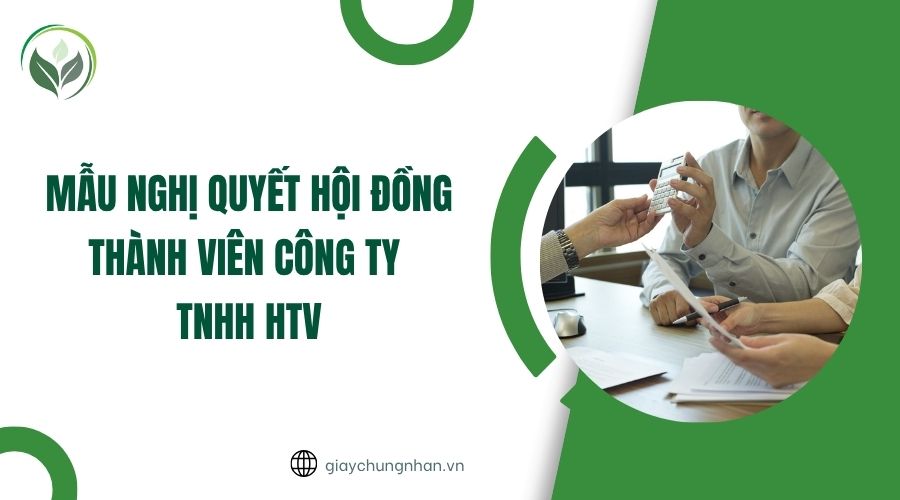 Mẫu nghị quyết hội đồng thành viên công ty TNHH HTV