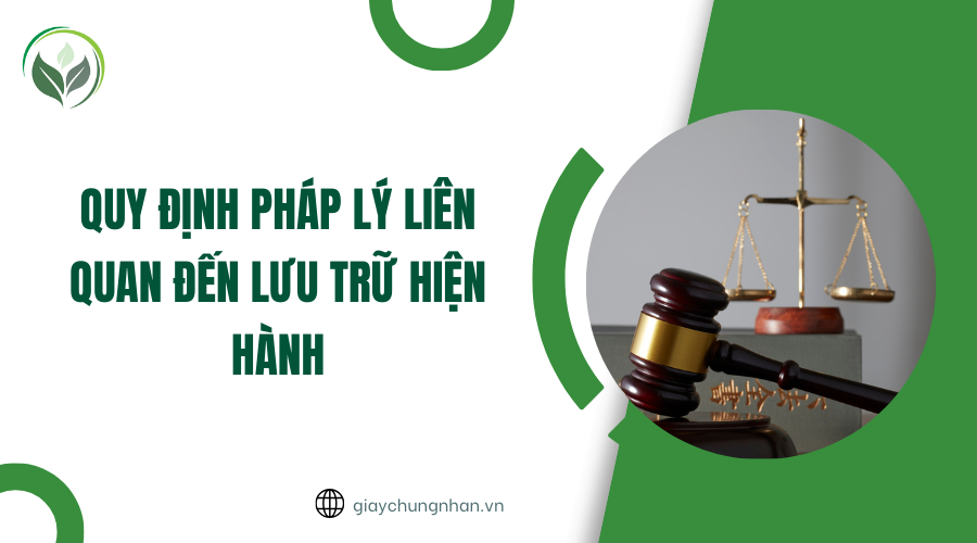 Quy định pháp lý liên quan đến lưu trữ hiện hành