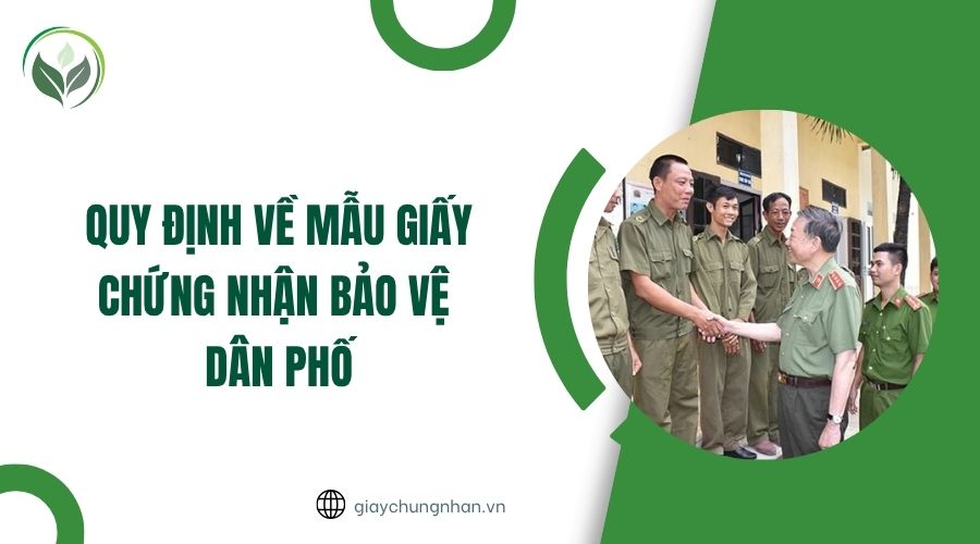 Quy định về mẫu giấy chứng nhận Bảo vệ dân phố