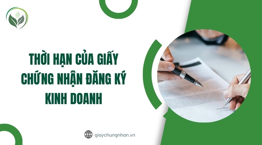 Thời hạn của giấy chứng nhận đăng ký kinh doanh