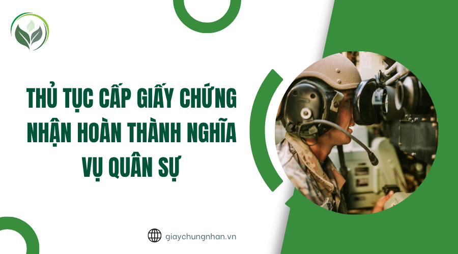 Thủ tục cấp giấy chứng nhận hoàn thành nghĩa vụ quân sự