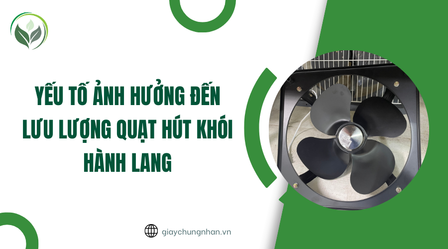 Yếu tố ảnh hưởng đến lưu lượng quạt hút khói hành lang
