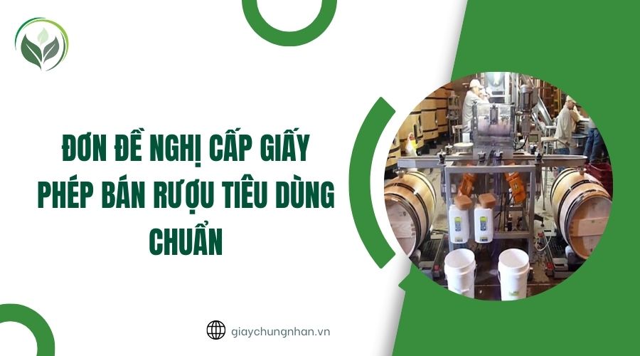 Đơn đề nghị cấp giấy phép bán rượu tiêu dùng chuẩn