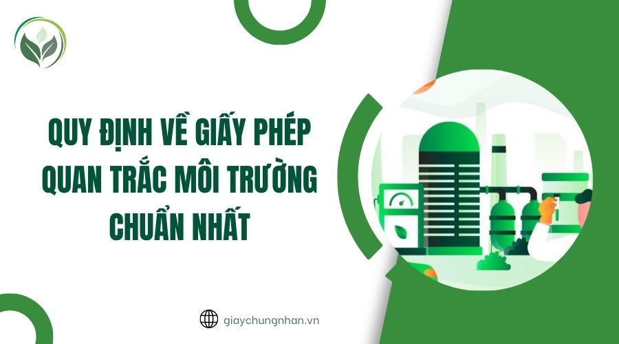 Quy định về giấy phép quan trắc môi trường chuẩn nhất