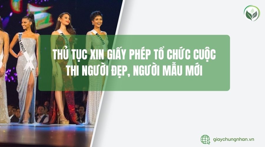 Thủ tục xin giấy phép tổ chức cuộc thi người đẹp, người mẫu mới