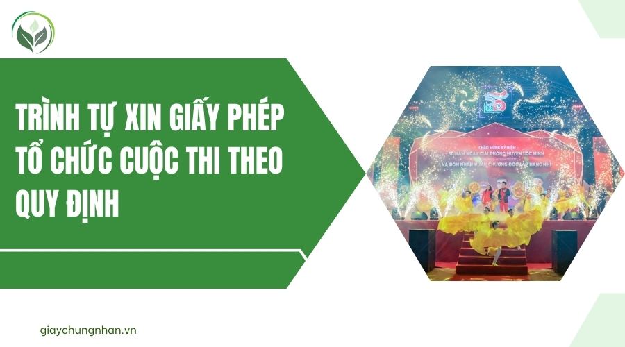 Trình tự xin giấy phép tổ chức cuộc thi theo quy định
