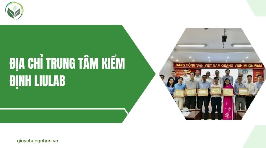 Địa chỉ Trung tâm kiểm định LIULAB