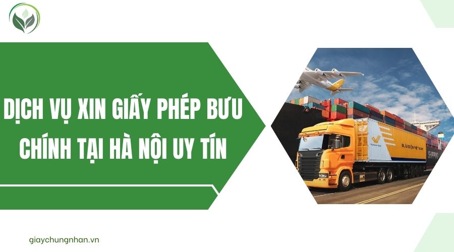 Dịch vụ xin giấy phép bưu chính tại Hà Nội uy tín
