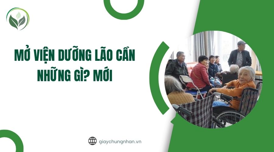 Mở viện dưỡng lão cần những gì? Mới