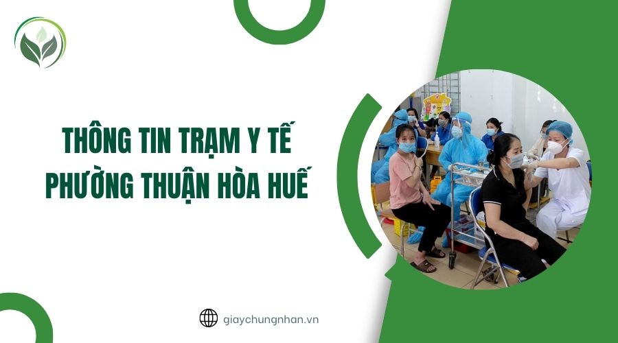 Thông tin Trạm y tế phường Thuận Hòa Huế